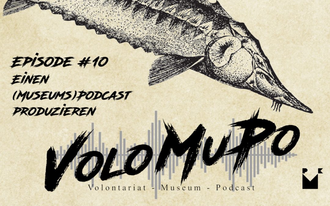 Episode 10: Einen (Museums)Podcast produzieren